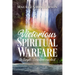Victorious Spiritual Warfare: So Simple, Grandma Can Do It