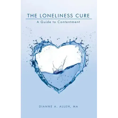 The Loneliness Cure: A Guide to Contentment
