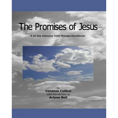 The Promises of Jesus: A 31 Day Intensive Faith Therapy Devotional