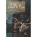 A Slow Indwelling
