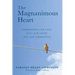 The Magnanimous Heart: Compassion and Love, Loss and Grief, Joy and Liberation