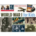 World War I for Kids: A History with 21 Activities Volume 50