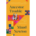 Ancestor Trouble: A Reckoning and a Reconciliation