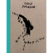 Chris Johanson: Considering Unknow Know with What Is, and