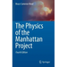 The Physics of the Manhattan Project