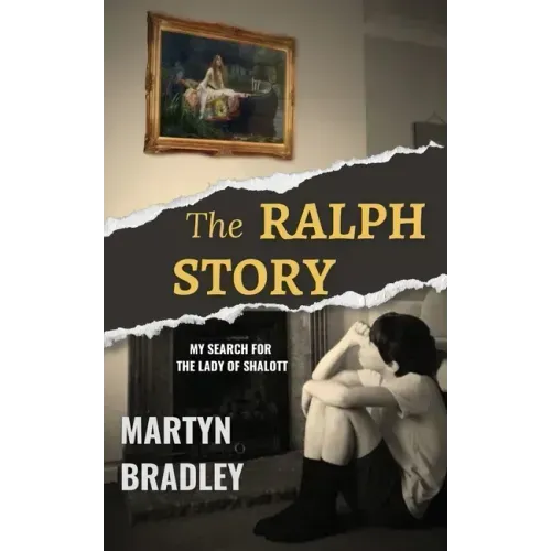 The Ralph Story: My Search for The Lady of Shalott