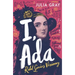 I, ADA: ADA Lovelace: Rebel. Genius. Visionary