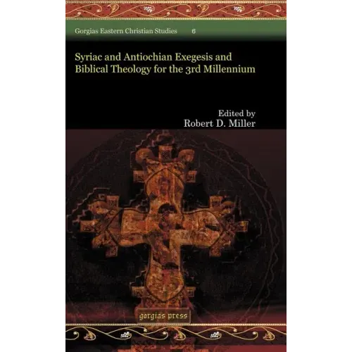 Syriac and Antiochian Exegesis and Biblical Theology for the 3rd Millennium