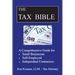 The Tax Bible: A Comprehensive Guide for Small Businesses, Self Employed and Independent Contractors