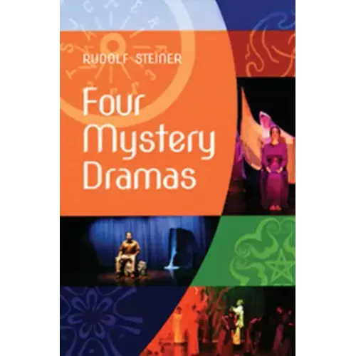 Four Mystery Dramas: The Portal of Initiation - The Soul's Probation - The Guardian of the Threshold - The Souls' Awakening (Cw 14)