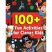 100+ Fun Activities for Clever Kids: Coloring, Mazes, Puzzles, Crafts, Dot to Dot, and More for Ages 4-8