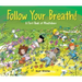 Follow Your Breath!: A First Book of Mindfulness