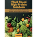 Plant-Based High- Protein Cookbook: A Complete Vegan Cookbook With Quick and Easy High- Protein Recipes For Bodybuilders