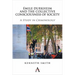Émile Durkheim and the Collective Consciousness of Society: A Study in Criminology