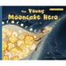 The Young Mooncake Hero