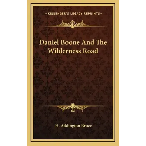 Daniel Boone and the Wilderness Road