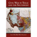 Civil War in Texas and the Southwest
