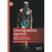 Choreographing Agonism: Politics, Strategies and Performances of the Left