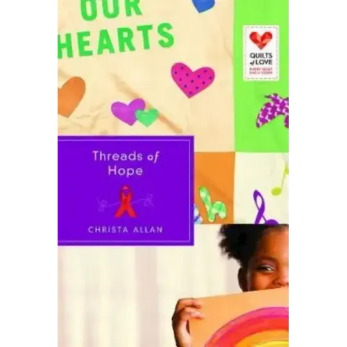 Threads of Hope: Quilts of Love Series