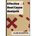 Effective Root Cause Analysis: Looking at control, responsibility, process improvement and making the whole activity more effective