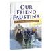 Our Friend Faustina: Life Lessons in Divine Mercy