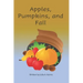 Apples, Pumpkins, and Fall