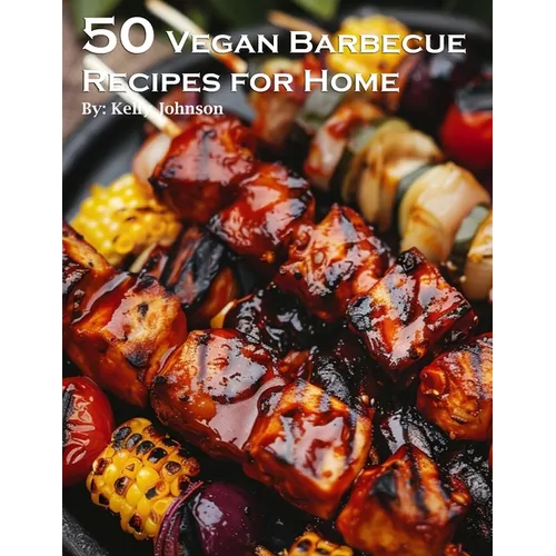 50 Vegan Barbecue Recipes for Home