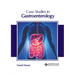 Case Studies in Gastroenterology