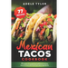 Mexican Tacos Cookbook: 77 Recipes For Preparing Traditional Mexican Tacos At Home With Fresh And Spicy Ingredients