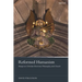 Reformed Humanism: Essays on Christian Doctrine, Philosophy, and Church