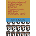 Mighty Men of Valor: With Charlie Company on Hill 714-Vietnam, 1970