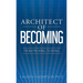 Architect of Becoming: From Proving To Being