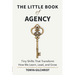 The Little Book of Agency: Tiny Shifts That Transform How We Learn, Lead, and Grow