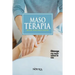 Masoterapia: Relax, Belleza Y Salud