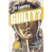 Guilty?: Crime, Punishment, and the Changing Face of Justice