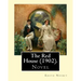The Red House (1902). By: Edith Nesbit: Novel