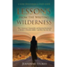 Lessons from the Writing Wilderness: How I answered, prepared for and survived the journey to become a Christian author--and how you can too!