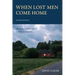 When Lost Men Come Home: An Inspired Journey to Sexual Integrity