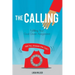 The Calling: Fulfilling Your God Given Assignment