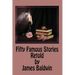 Fifty Famous Stories Retold by James Baldwin