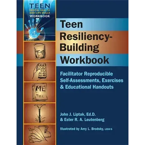 Teen Resiliency-Building Workbook: Reproducible Self-Assessments, Exercises & Educational Handouts