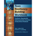 Teen Resiliency-Building Workbook: Reproducible Self-Assessments, Exercises & Educational Handouts