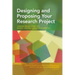 Designing and Proposing Your Research Project