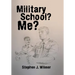 Military School? Me?