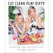 Eat Clean, Play Dirty: Recipes for a Body and Life You Love by the Founders of Sakara Life