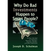 Why Do Bad Investments Happen to Smart People?