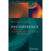 Decoherence: And the Quantum-To-Classical Transition