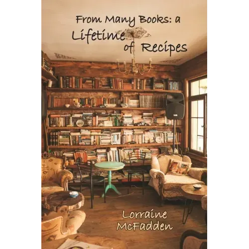 From Many Books: A Lifetime of Recipes