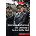 Operation Barbarossa and Germany's Defeat in the East