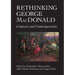 Rethinking George MacDonald: Contexts and Contemporaries